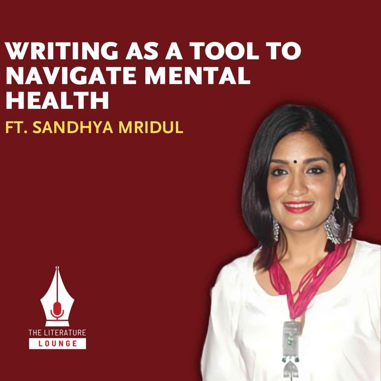 cover art for Love, Loss & Healing: The Untamed Spirit of Sandhya Mridul | The Literature Lounge