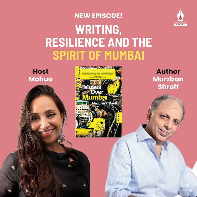 cover art for Muses Over Mumbai: Murzban Shroff on Writing, Resilience, and the Spirit of the City