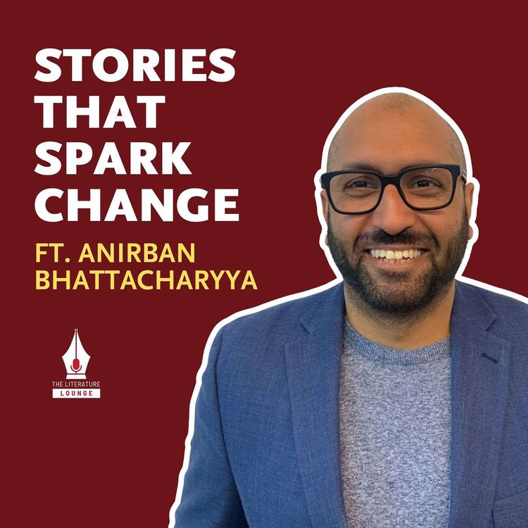 cover art for Stories That Spark Change With Anirban Bhattacharyya