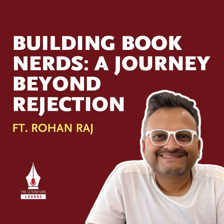 cover art for From Getting Fired to Finding Purpose: Rohan Raj on Books, Failures, and New Beginnings