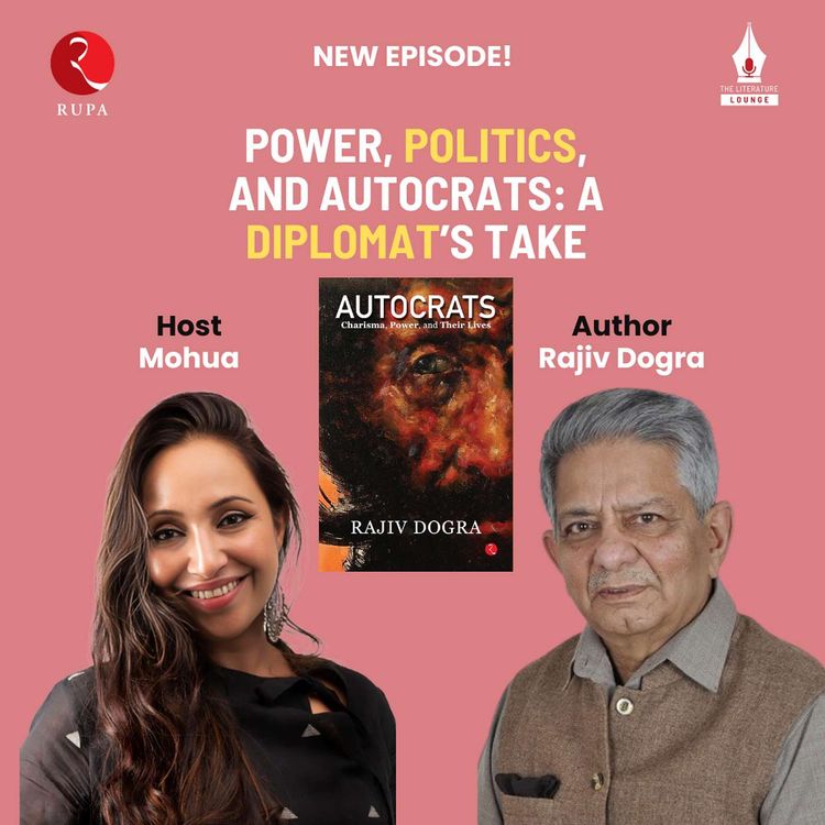 cover art for Power, Politics, and Autocrats: Insights from Ex-Ambassador Rajiv Dogra