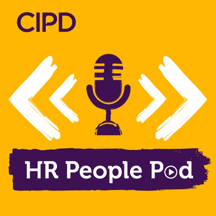 cover art for HR People Pod – Ep 26: Getting Britain working - UK Employment Minister Alison McGovern