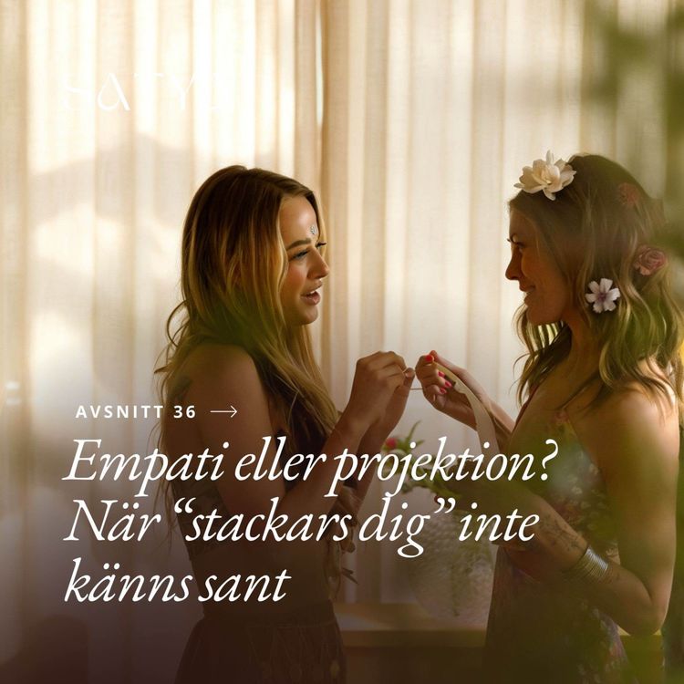 cover art for Empati eller projektion? När “stackars dig” inte känns sant