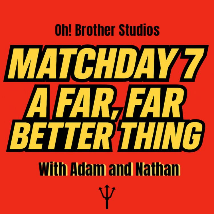cover art for Match Day 7 - A Far, Far Better Thing