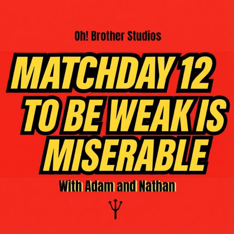 cover art for Match Day 12 - To Be Weak Is Miserable