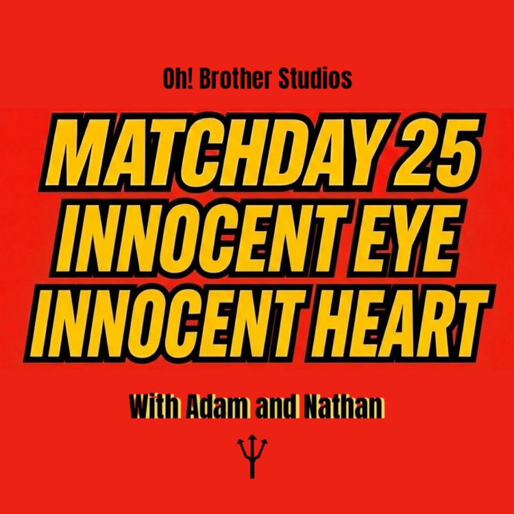 cover art for Match Day 25 - Innocent Eye, Innocent heart