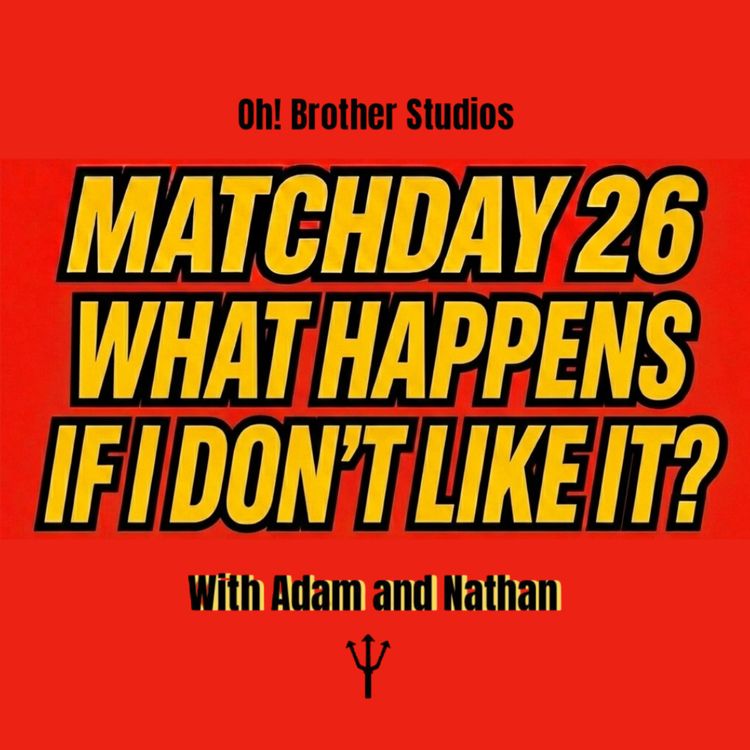 cover art for Match Day 26 - What happens If I Don’t Like it?