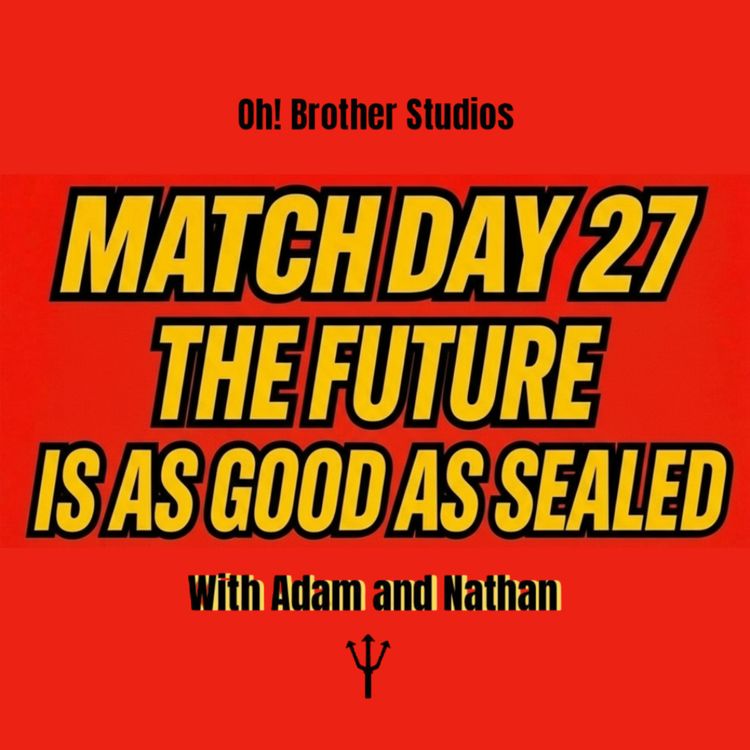 cover art for Match Day 27 - The Future Is As Good As Sealed