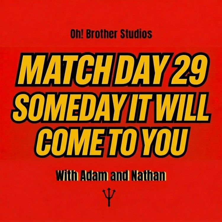 cover art for Match Day 29 - Someday It Will Come To You