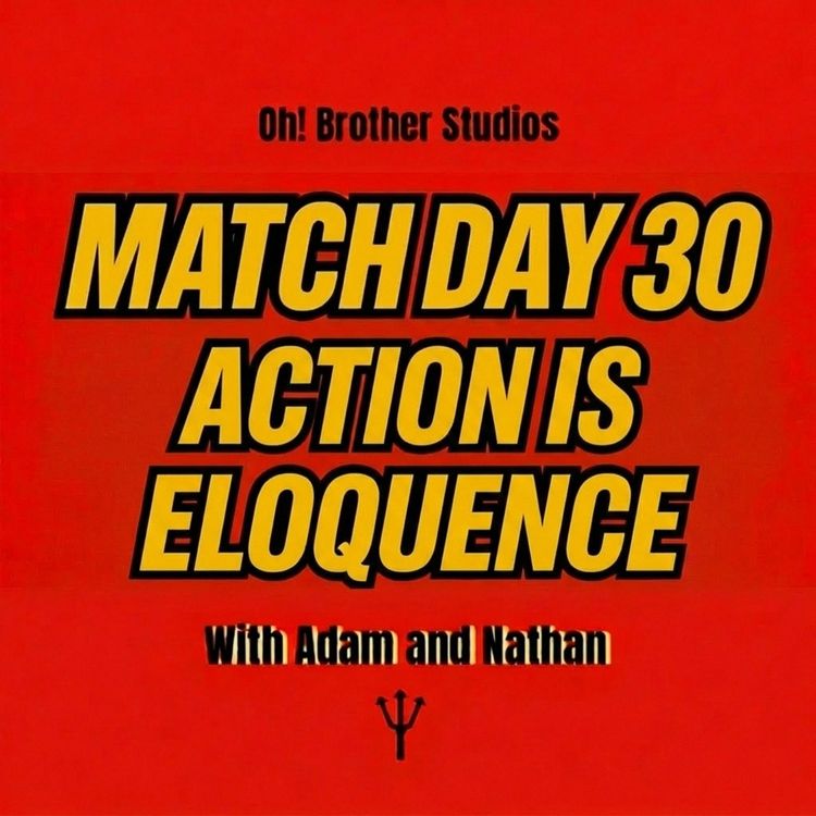 cover art for Match Day 30 - Action Is Eloquence