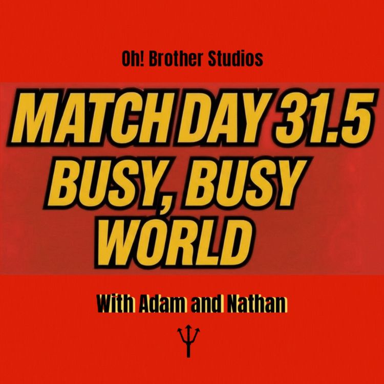 cover art for Match Day 31.5 - Busy, Busy World