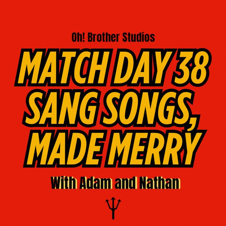 cover art for Match Day 38 - Sang Songs, Made Merry
