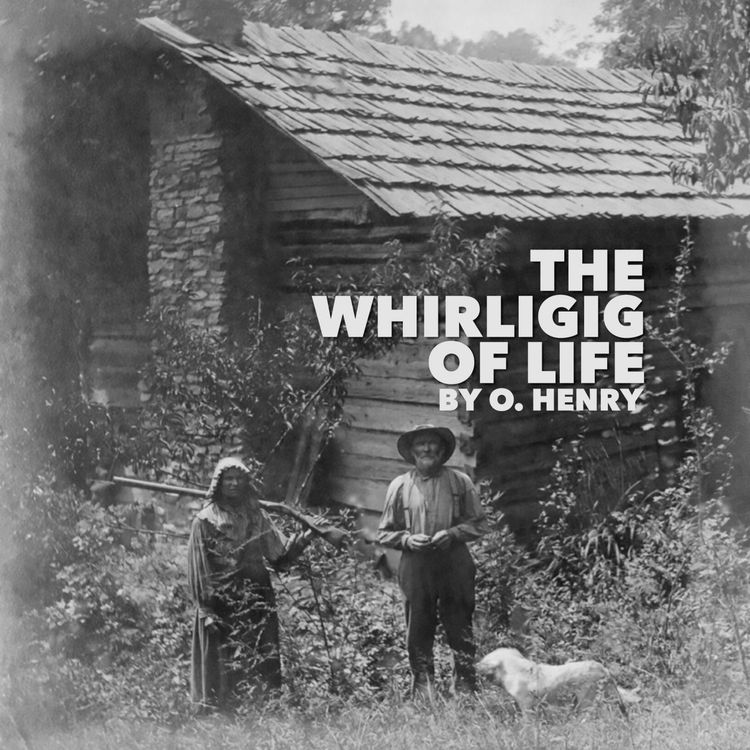 cover art for The Whirligig of Life–a Classic Short Story by O. Henry