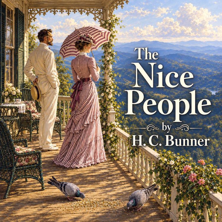 cover art for The Nice People by H. C. Bunner — A Charming Couple Whose Stories Don’t Quite Match