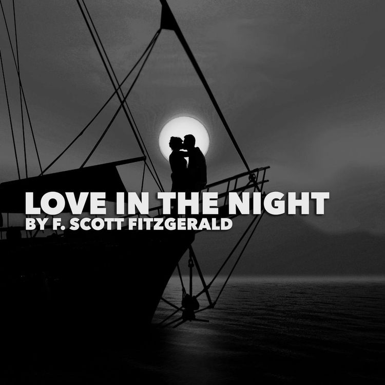 cover art for Love in the Night–a Classic Short Story by F. Scott Fitzgerald