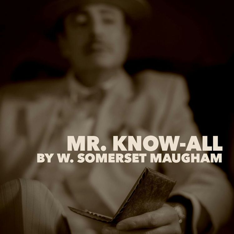 cover art for Mr. Know-All–a Classic Short Story by W. Somerset Maugham