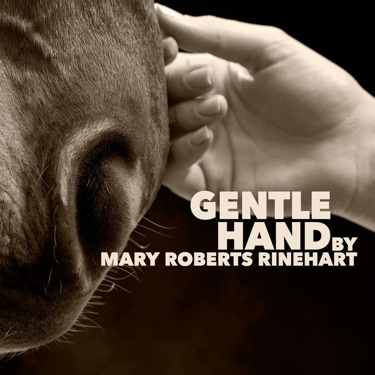 cover art for Gentle Hand–a Classic Short Story by Mary Roberts Rinehart