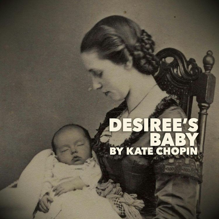 cover art for Desiree's Baby–a Classic Short Story by Kate Chopin