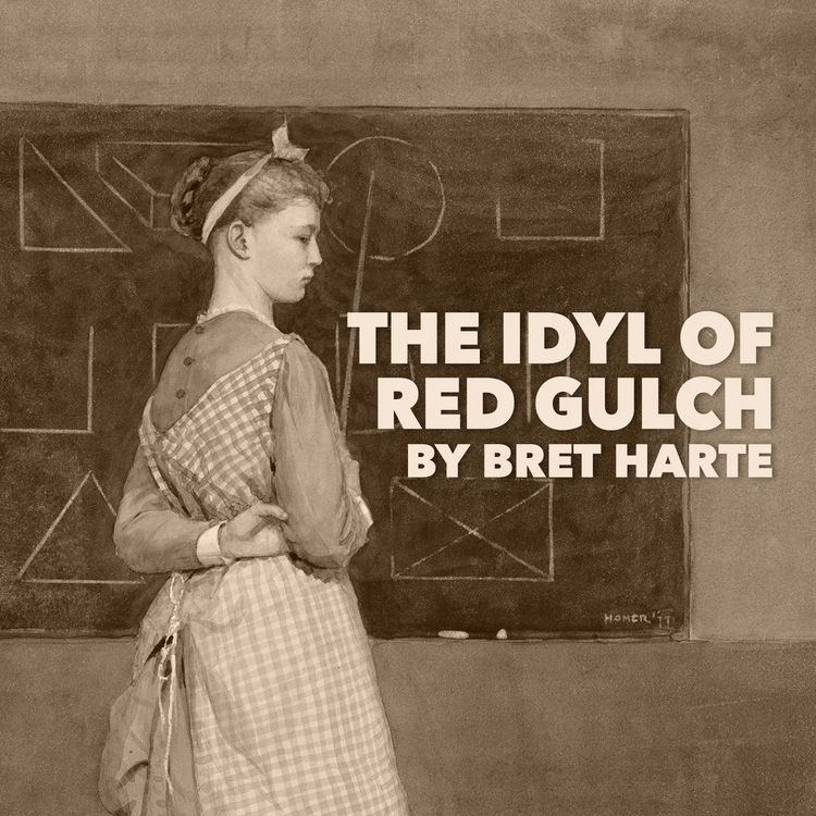 cover art for The Idyl of Red Gulch—a Classic Short Story by Bret Harte