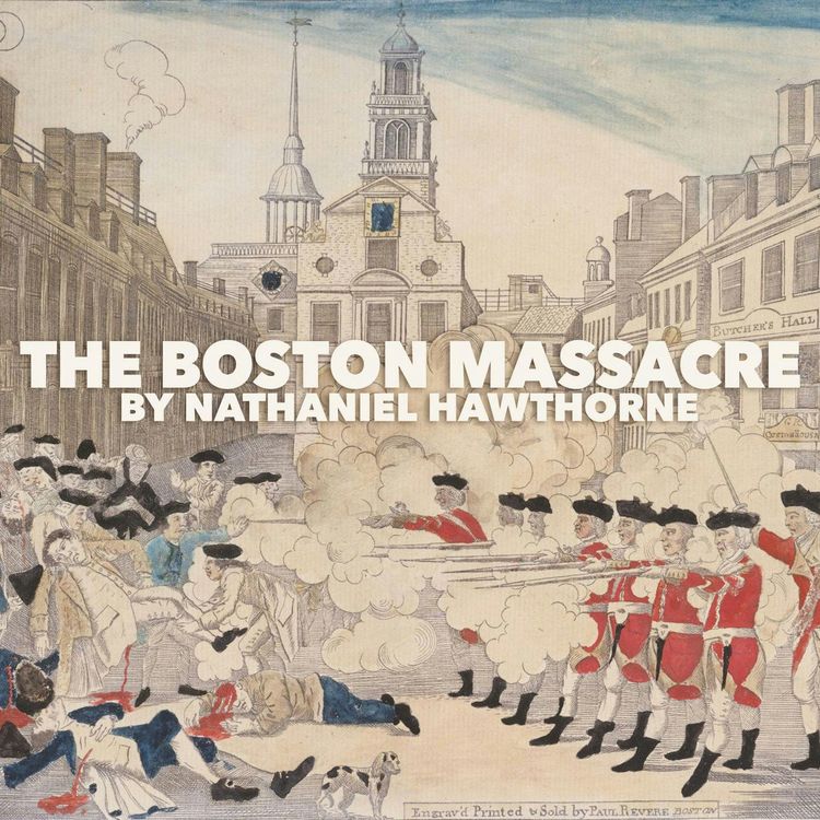 cover art for The Boston Massacre–a Classic Short Story by Nathaniel Hawthorne