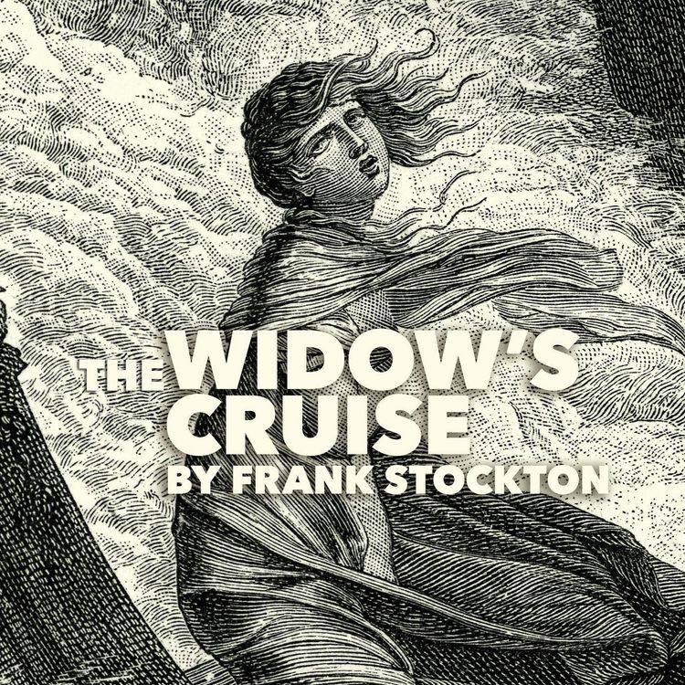 cover art for The Widow's Cruise–a Classic Short Story by Frank Stockton