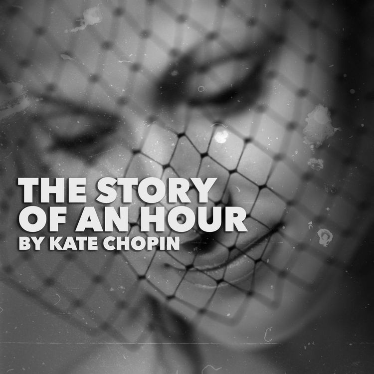 cover art for The Story of an Hour–A Classic Short Story by Kate Chopin