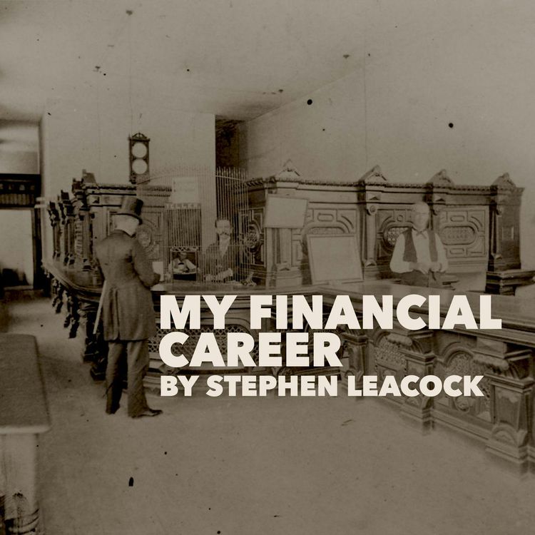 cover art for My Financial Career–a Classic Short Story by Stephen Leacock