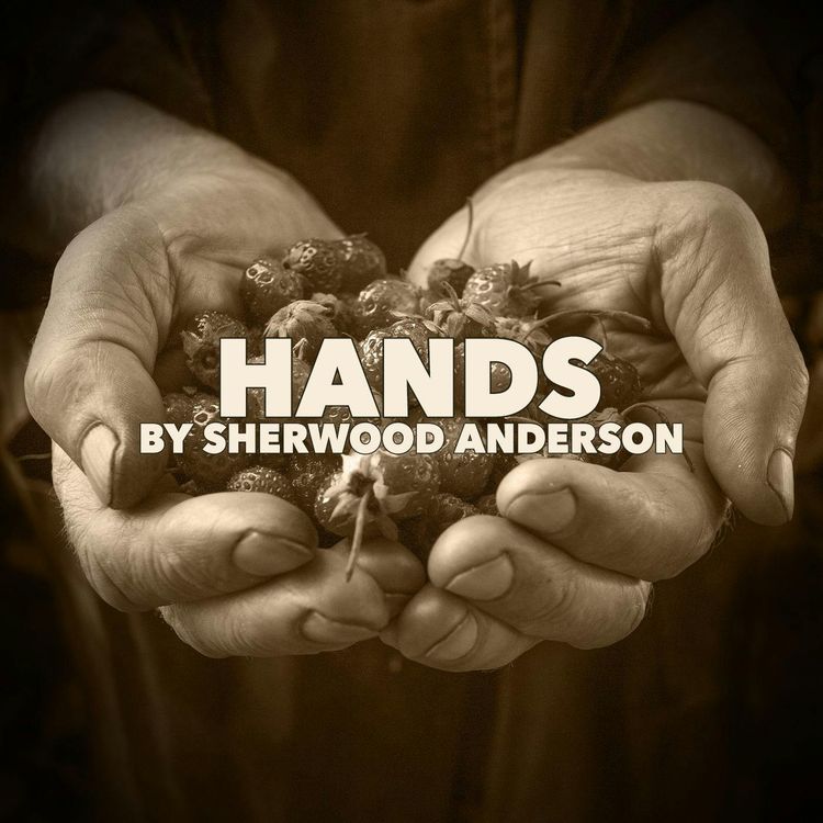 cover art for Hands—a Classic Short Story by Sherwood Anderson