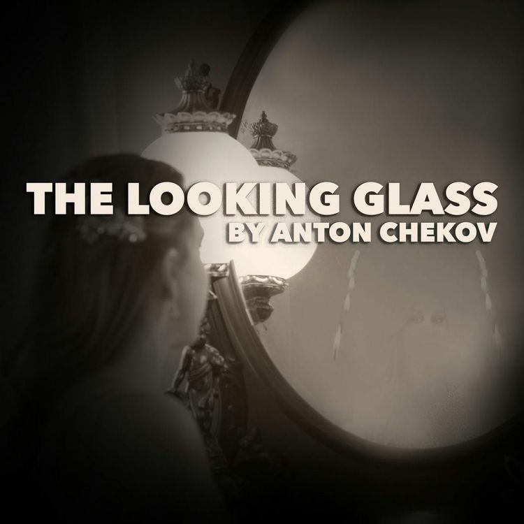 cover art for The Looking Glass–a Classic Short Story by Anton Chekov