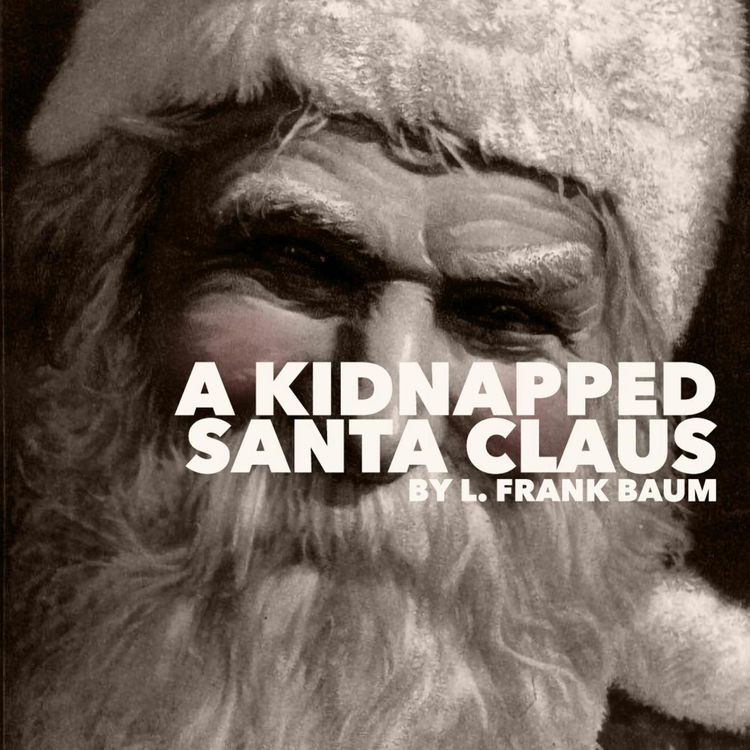 cover art for A Kidnapped Santa Claus by L. Frank Baum - A Classic Christmas Story