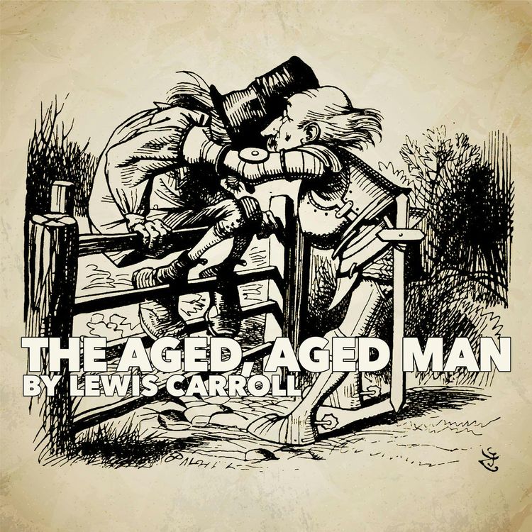 cover art for The Aged, Aged Man–a Classic Poem by Lewis Carroll