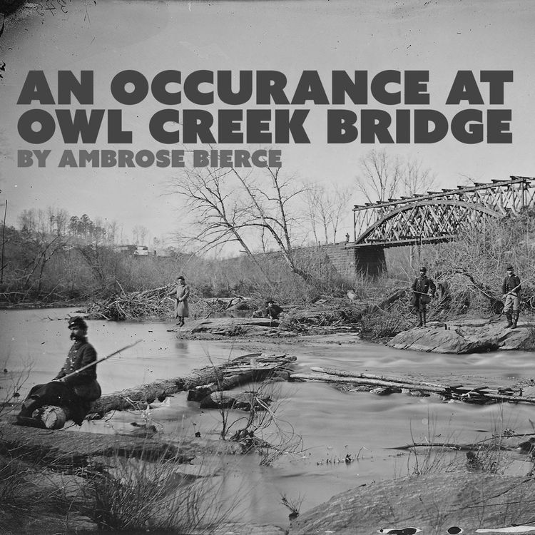cover art for An Occurrence at Owl Creek Bridge–a Classic Short Story by Ambrose Bierce