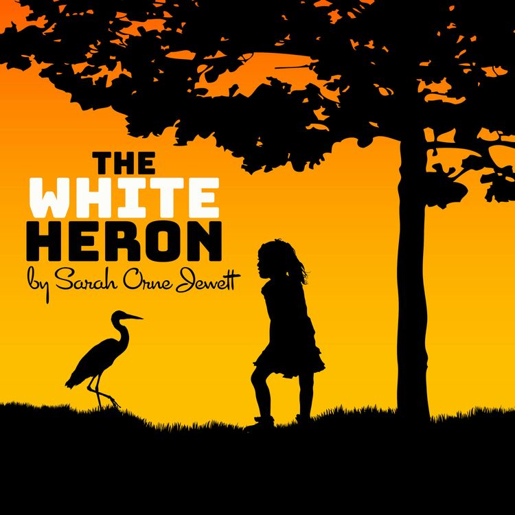 cover art for The White Heron–a Classic Children's Story by Sarah Orne Jewett