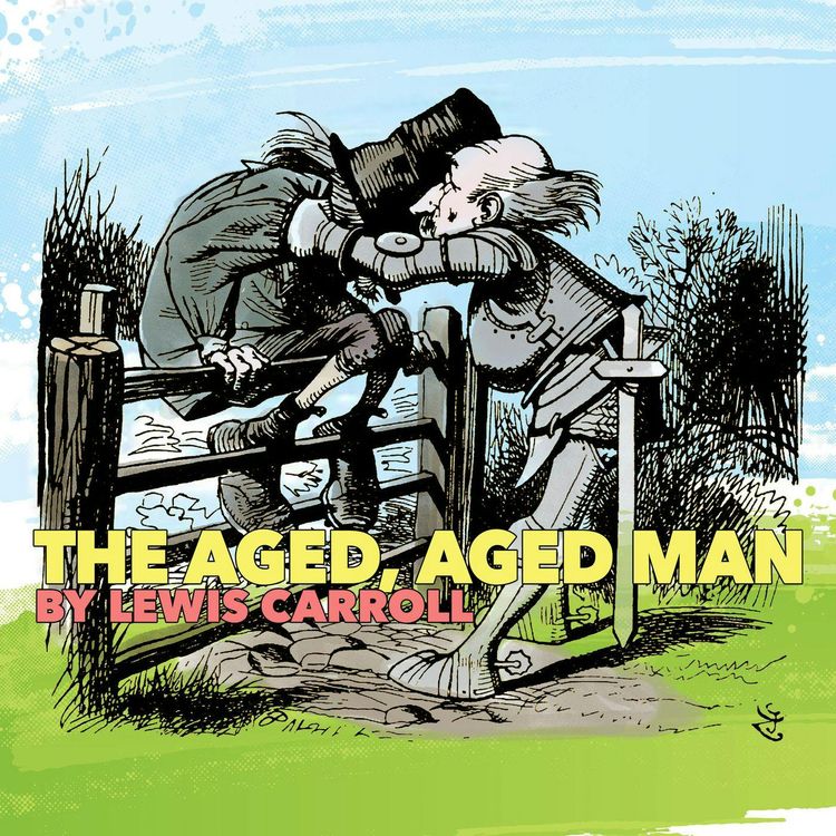 cover art for The Aged, Aged Man–a Classic Children's Poem by Lewis Carroll