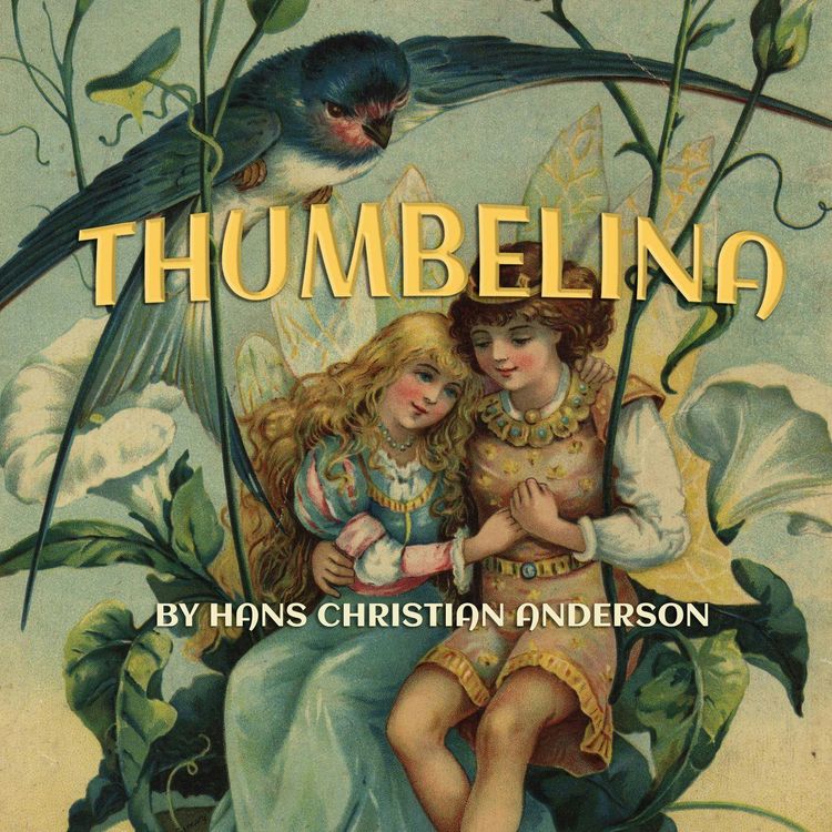 cover art for Thumbelina–a Classic Children's Story by Hans Christian Anderson