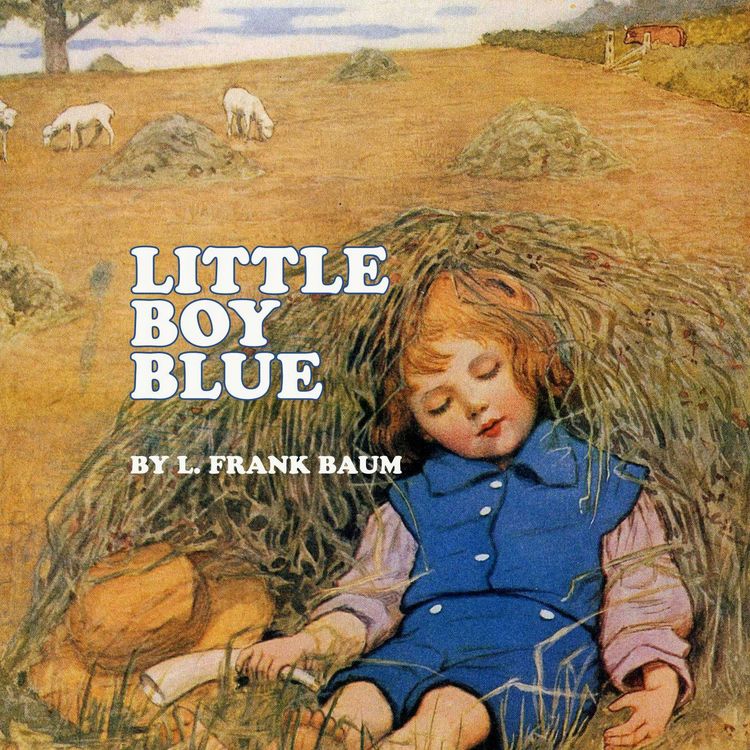 cover art for Little Boy Blue–a Classic Children's Story by L. Frank Baum