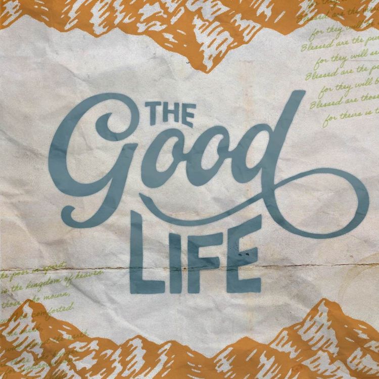 cover art for Blessed Are The Pure In Heart | The Good Life | Week 6