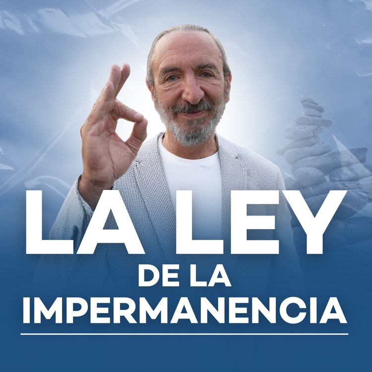 cover art for La ley de la impermanencia | Meditación con Michel Domit Ep. #1 