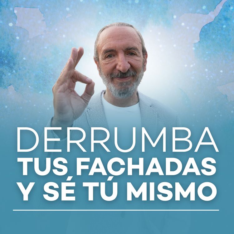 cover art for Derrumba tus fachadas y sé tú mismo | Meditación con Michel Domit