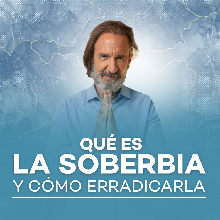 cover art for Qué es la soberbia y cómo erradicarla l Meditación con Michel Domit 