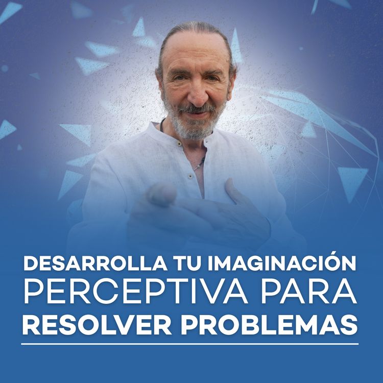 cover art for Desarrolla tu imaginación perceptiva para resolver problemas I Meditación con Michel Domit 