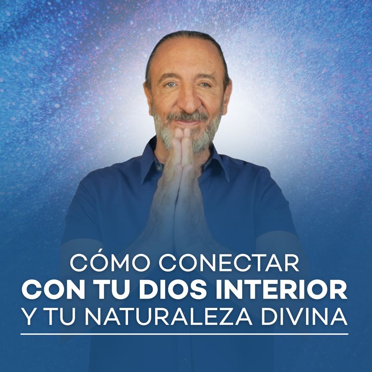 cover art for Cómo conectar con tu Dios interior y tu naturaleza divina I Meditación con Michel Domit