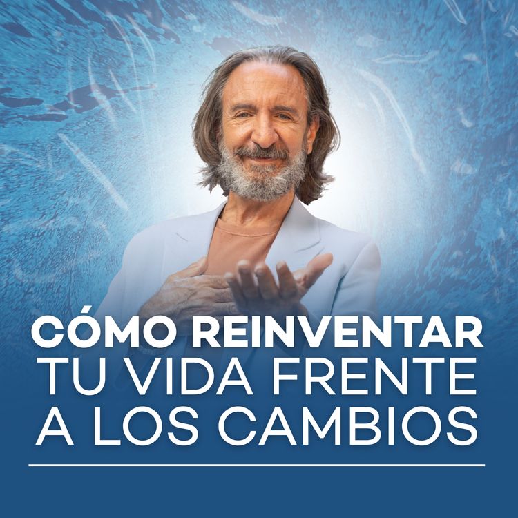 cover art for Cómo reinventar tu vida frente a los cambios I Meditación con Michel Domit  