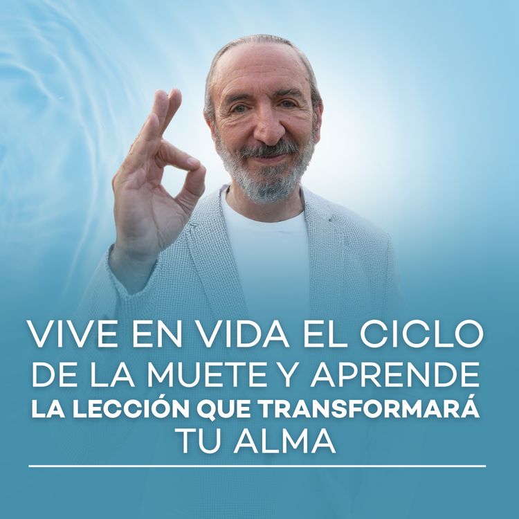 cover art for Vive en vida el ciclo de la muerte y aprende la lección que transformará tu alma l Meditación con Michel Domit