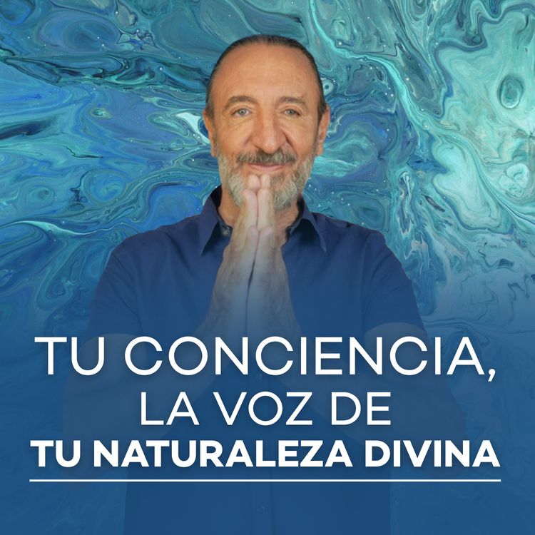 cover art for Tu conciencia, la voz de tu naturaleza divina I Meditación con Michel Domit 