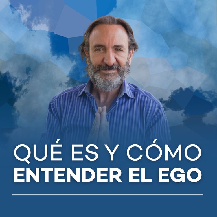 cover art for Qué es y cómo entender el ego I Meditación con Michel Domit