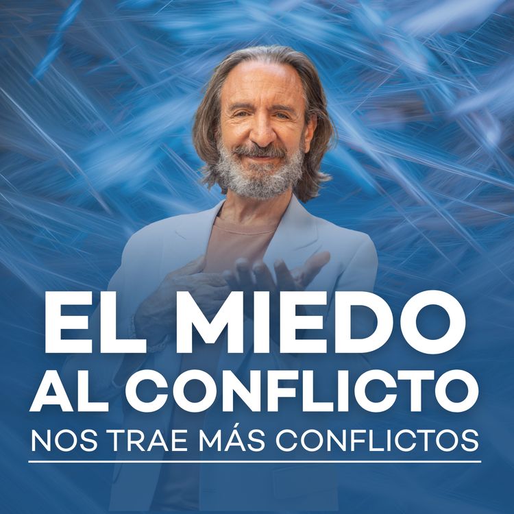 cover art for El miedo al conflicto nos trae más conflictos I Meditación con Michel Domit