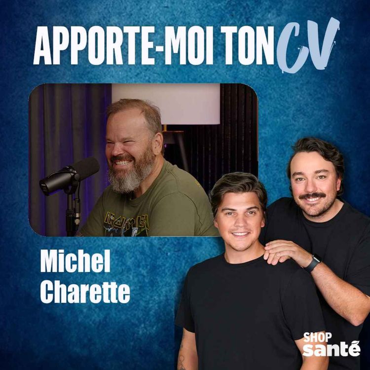 cover art for Apporte-Moi Ton CV Épisode 1 - Michel Charette