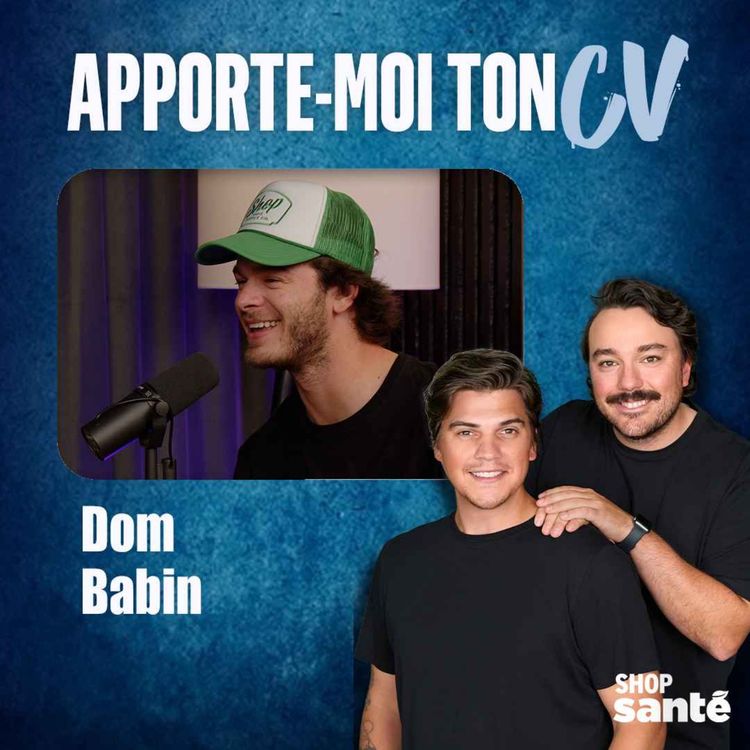 cover art for Apporte-Moi Ton CV Épisode 4 - Dom Babin
