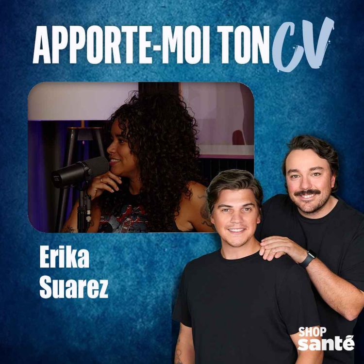 cover art for Apporte-Moi Ton CV Épisode 5 - Erika Suarez
